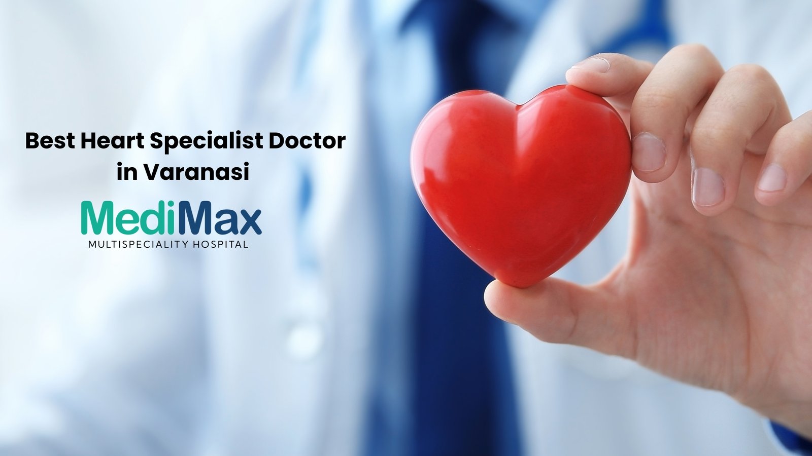 Best Heart Specialist Doctor in Varanasi for Chest Pain