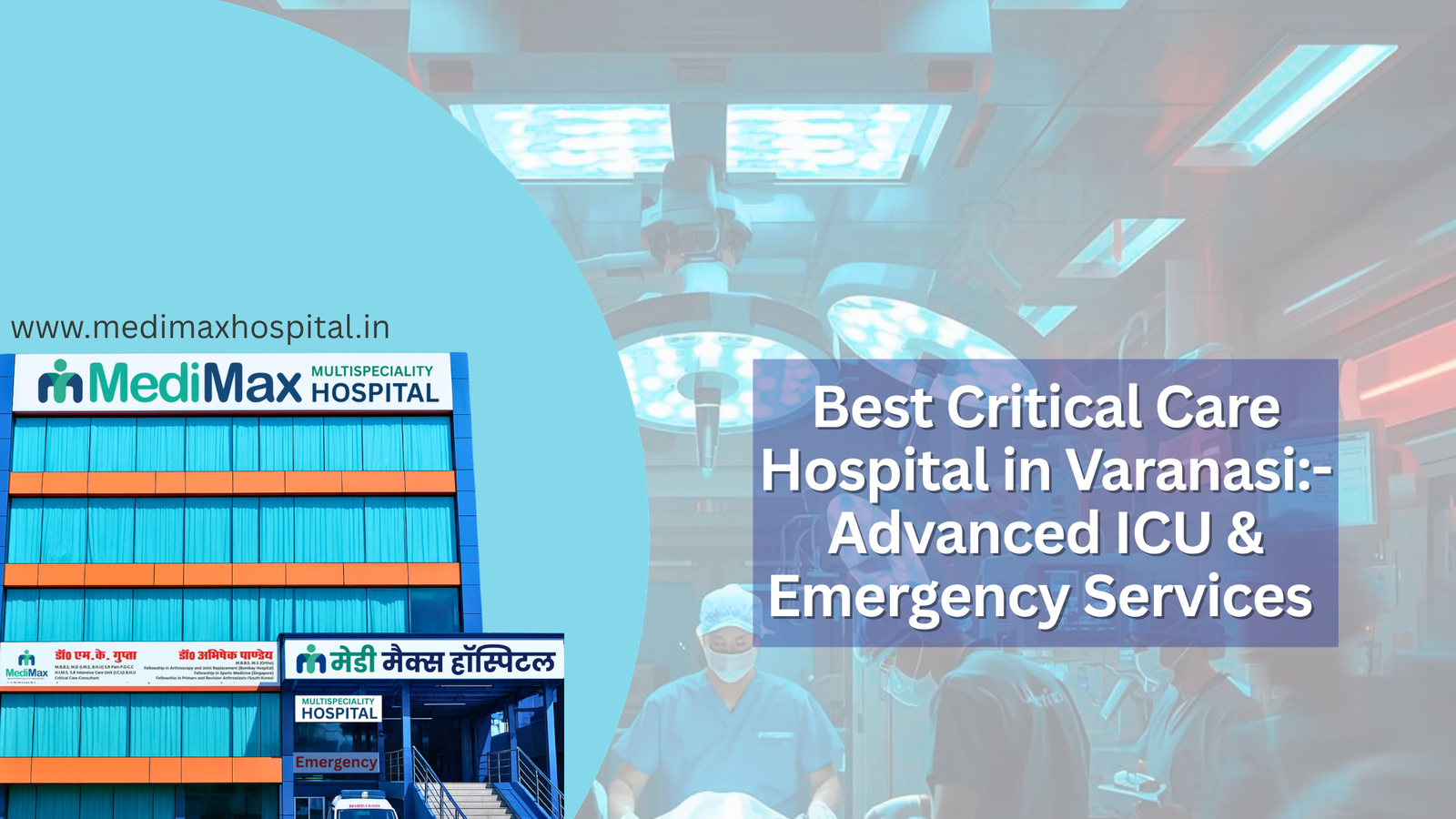 Best Critical Care Hospital in Varanasi: Advanced ICU & Emergency Services