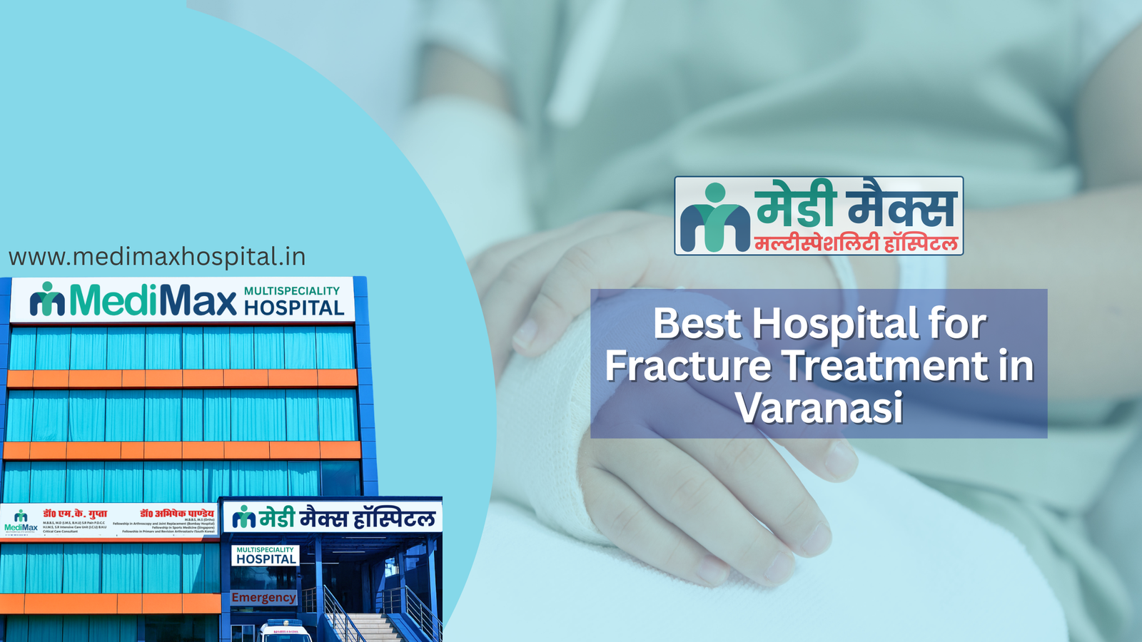 Best Hospital for Fracture Treatment in Varanasi – Expert Orthopedic Care